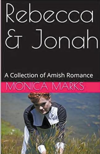 Rebecca & Jonah A Collection of Amish Romance von Trellis Publishing