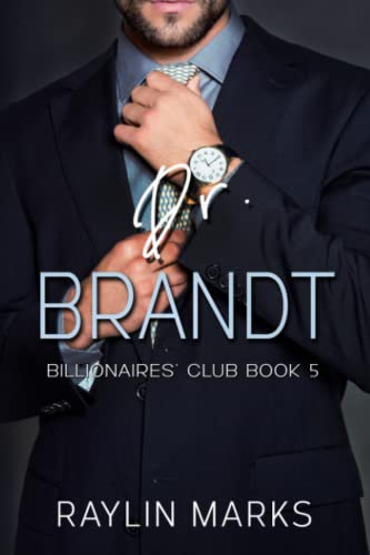 Dr. Brandt: Billionaires’ Club Book 5 (Billionaires' Club Series, Band 5) von Independently published