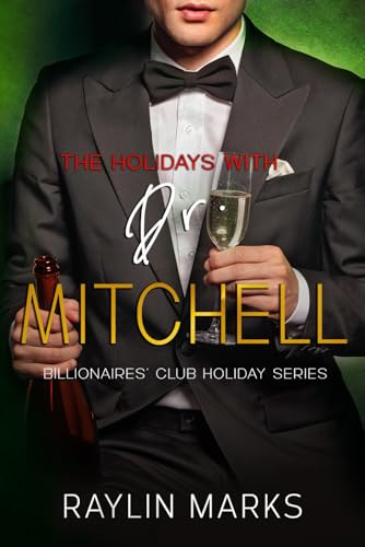 The Holidays with Dr. Mitchell: Billionaires' Club Holiday Series Book 1 von Independently published