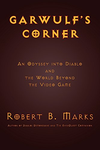 Garwulf's Corner: An Odyssey Into Diablo and the World Beyond the Video Game von Legacy Books Press