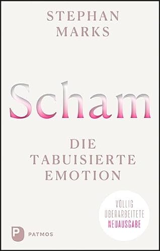 Scham - die tabuisierte Emotion von Patmos-Verlag
