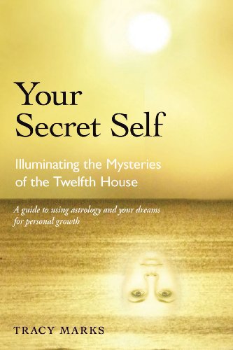 Your Secret Self: Illuminating the Mysteries of the Twelfth House von Ibis Press