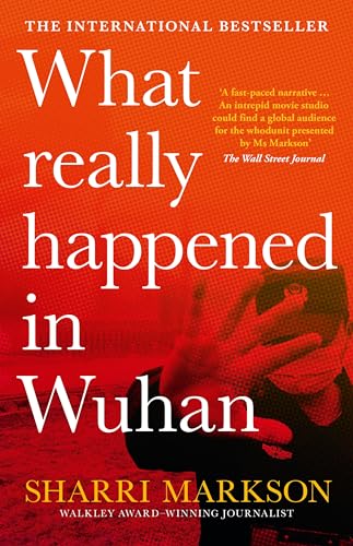 What Really Happened in Wuhan: A Virus Like No Other, Countless Infections, Millions of Deaths von HarperCollins Publishers (Australia) Pty Ltd