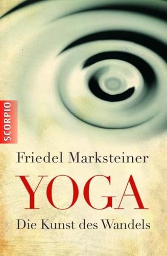 Yoga: Die Kunst des Wandels von Scorpio Verlag