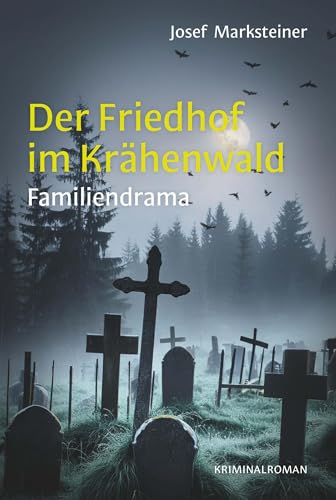 Der Friedhof im Krähenwald: Familiendrama