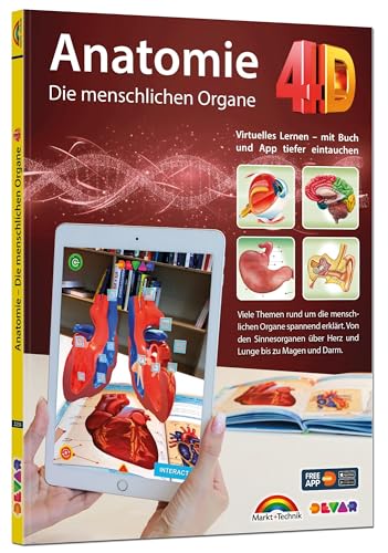 Anatomie 4D - die menschlichen Organe mit APP zum virtuellen Rundgang: Virtuelles Lernen - mit Buch und App tiefer eintauchen. Viele Themen rund um ... über Herz und Lunge bis zu Magen und Darm