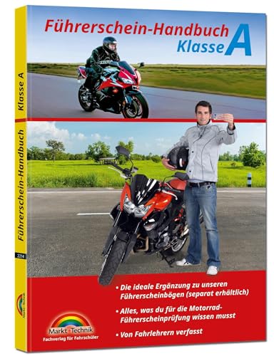 Führerschein Handbuch Klasse A, A1, A2 - Motorrad - top aktuell: Alles, was Du für die Motorradführerscheinprüfung wissen musst. Von Fahrlehrern verfasst Führerschein Handbuch Klasse A, A1, A2 - Motorrad - top aktuell: Alles, was Du für die Motorradführerscheinprüfung wissen musst. Von Fahrlehrern verfasst von Markt + Technik