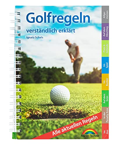 Golfregeln verständlich erklärt: Alle aktuellen Regeln. komplett in Farbe. Perfekt für die Golftasche Golfregeln verständlich erklärt: Alle aktuellen Regeln. komplett in Farbe. Perfekt für die Golftasche von Markt + Technik