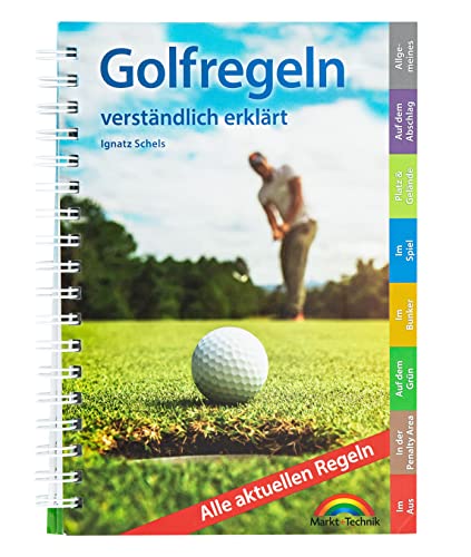 Golfregeln verständlich erklärt: Alle aktuellen Regeln. komplett in Farbe. Perfekt für die Golftasche