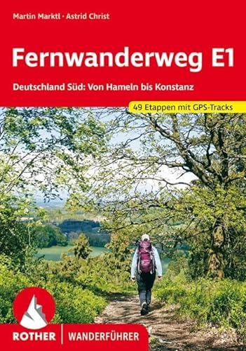 Fernwanderweg E1 Deutschland Süd: Von Hameln bis Konstanz. 49 Etappen mit GPS-Tracks (Rother Wanderführer) von Bergverlag Rother