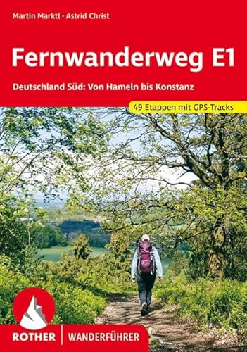 Fernwanderweg E1 Deutschland Süd: Von Hameln bis Konstanz. 49 Etappen mit GPS-Tracks (Rother Wanderführer) von Bergverlag Rother