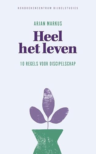 Heel het leven: 10 regels voor discipelschap Heel het leven: 10 regels voor discipelschap von KokBoekencentrum Non-Fictie