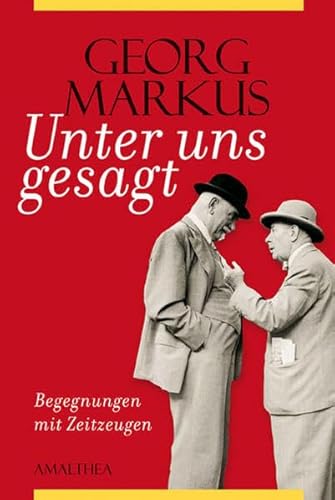 ... Unter uns gesagt: Begegnungen mit Zeitzeugen