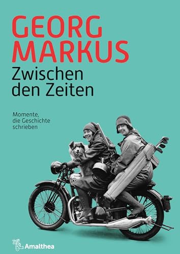 Zwischen den Zeiten: Momente, die Geschichte schrieben