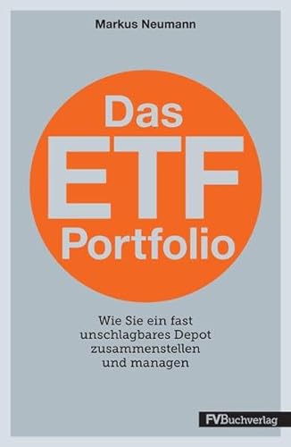 Das ETF-Portfolio: Wie Sie ein fast unschlagbares Depot zusammenstellen und managen