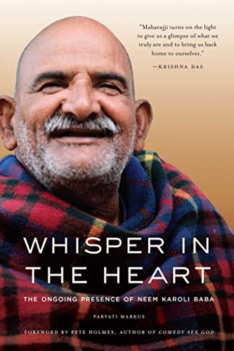 Whisper in the Heart: The Ongoing Presence of Neem Karoli Baba (Ram Dass, Maharajji, Hindu Spirituality) von Mandala Publishing