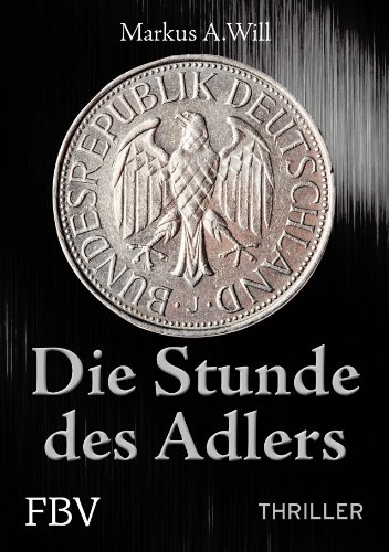 Die Stunde des Adlers (Thriller) von FinanzBuch Verlag
