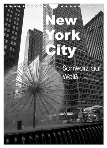 New York City Schwarz auf Weiß (Wandkalender 2024 DIN A4 hoch), CALVENDO Monatskalender: New York City, die besten Schwarz Weiß Fotos von CALVENDO