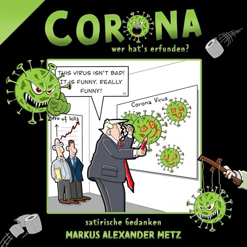 Corona - wer hat's erfunden?: Satirische Gedanken von NOVA MD
