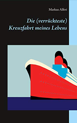 Die (verrückteste) Kreuzfahrt meines Lebens