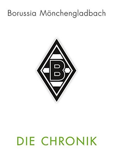 VfL Borussia Mönchengladbach: Die Chronik von Verlag Die Werkstatt GmbH