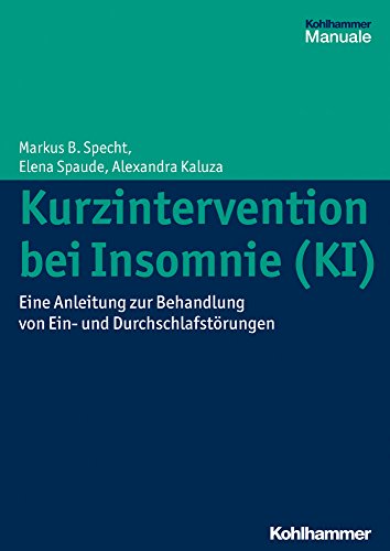 Kurzintervention bei Insomnie (KI): Eine Anleitung zur Behandlung von Ein- und Durchschlafstörungen von Kohlhammer W.