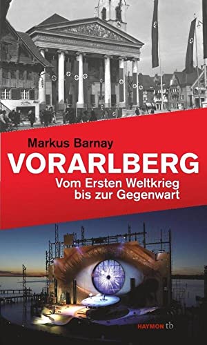 Vorarlberg: Vom Ersten Weltkrieg bis zur Gegenwart (HAYMON TASCHENBUCH)