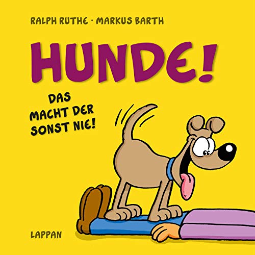 Hunde!: Das macht der sonst nie! (Shit happens!) von Lappan Verlag