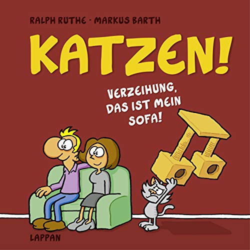 Katzen!: Verzeihung, das ist MEIN Sofa! | Lustiges Geschenkbuch für Katzenfans, Katzenpersonal und alle, die mit einem Stubentiger leben (Shit happens!) von Lappan Verlag