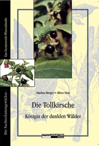 Die Tollkirsche: Königin der dunklen Wälder von Nachtschatten Verlag Ag