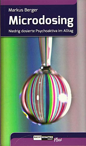 Microdosing: Niedrig dosierte Psychedelika im Alltag von Nachtschatten Verlag
