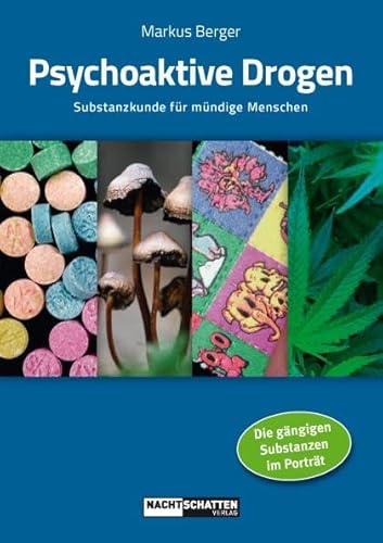 Psychoaktive Drogen: Substanzkunde für mündige Menschen von Nachtschatten Verlag Ag