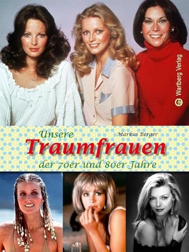 Unsere Traumfrauen der 70er und 80er Jahre (Modernes Antiquariat)