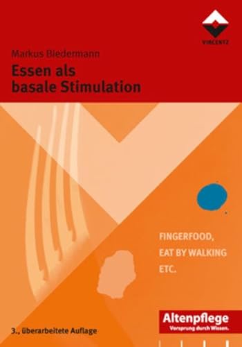 Essen als basale Stimulation: Fingerfood, Eat by Walking etc. (Altenpflege)