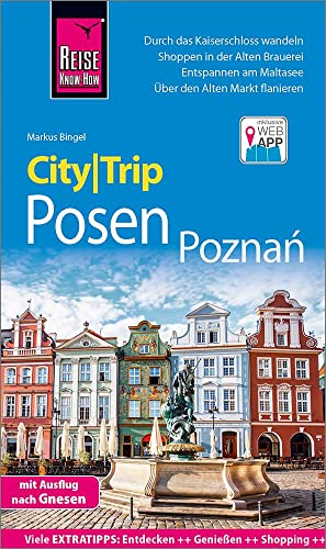 Reise Know-How CityTrip Posen / Poznań: Reiseführer mit Stadtplan und kostenloser Web-App