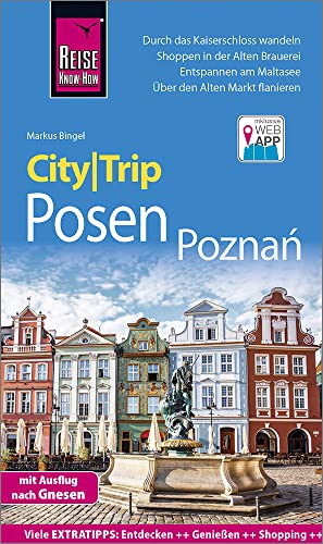Reise Know-How CityTrip Posen / Poznań: Reiseführer mit Stadtplan und kostenloser Web-App Reise Know-How CityTrip Posen / Poznań: Reiseführer mit Stadtplan und kostenloser Web-App