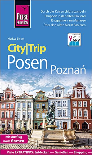 Reise Know-How CityTrip Posen / Poznań: Reiseführer mit Stadtplan und kostenloser Web-App