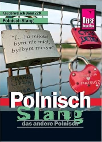 Reise Know-How Sprachführer Polnisch Slang - das andere Polnisch: Kauderwelsch-Band 228 Reise Know-How Sprachführer Polnisch Slang - das andere Polnisch: Kauderwelsch-Band 228
