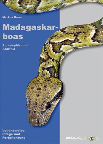 Madagaskarboas: Sanzinia und Acrantophis Lebensweise, Pflege und Fortpflanzung: Acrantophis und Sanzinia - Lebensweise, Pflege und Fortpflanzung