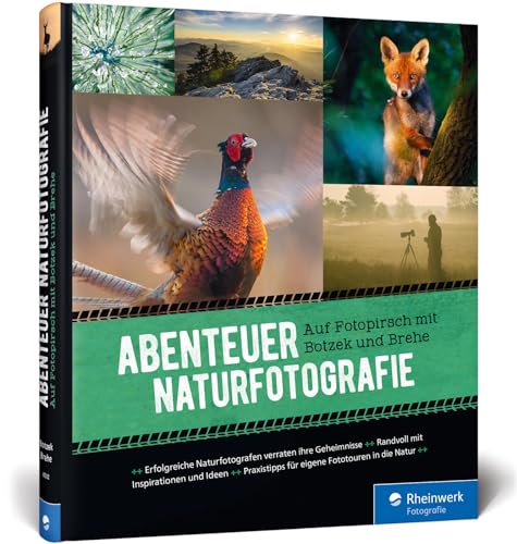 Abenteuer Naturfotografie: Auf Fotopirsch mit Botzek und Brehe