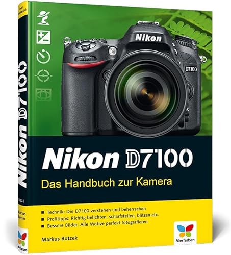 Nikon D7100: Das Handbuch zur Kamera
