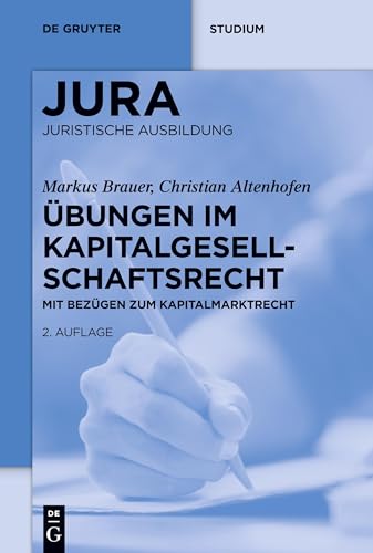 Übungen im Kapitalgesellschaftsrecht: Mit Bezügen zum Kapitalmarktrecht (De Gruyter Studium) von de Gruyter