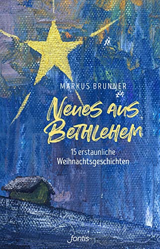 Neues aus Bethlehem: 15 erstaunliche Weihnachtsgeschichten