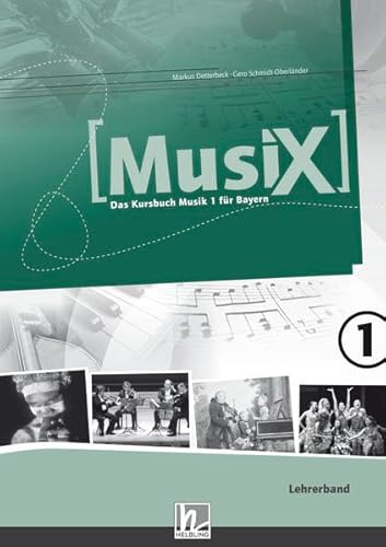 MusiX 1 BY (Ausgabe ab 2017) Lehrerband: Das Kursbuch Musik 1 für Bayern (MusiX BY: Ausgabe Bayern, LehrplanPLUS)