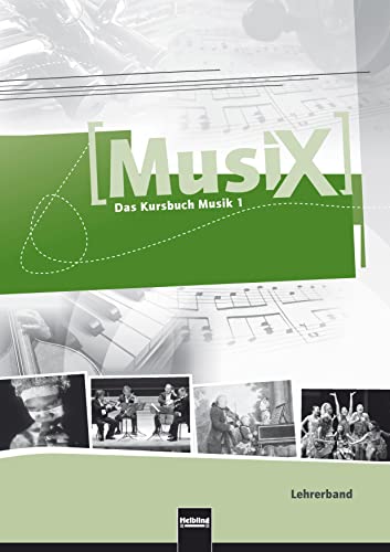 MusiX 1 (Ausgabe ab 2011) Lehrerband: Das Kursbuch Musik 1: Das Kursbuch Musik 1. Klasse 5/6 von Helbling Verlag GmbH