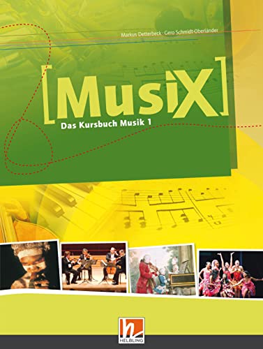 MusiX 1 (Ausgabe ab 2011) Schülerband: Das Kursbuch Musik 1: Das Kursbuch Musik 1. Klasse 5/6 von Helbling Verlag GmbH