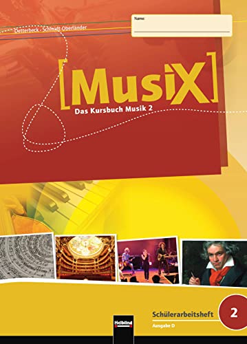 MusiX 2 (Ausgabe ab 2011) Schülerarbeitsheft 2: Das Kursbuch Musik 2: Klasse 7/8