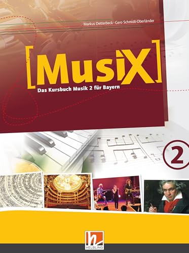 MusiX 2 BY (Ausgabe ab 2017) Schülerband: Das Kursbuch Musik 2 für Bayern: Das Kursbuch Musik 2. Klasse 7/8 (MusiX BY: Ausgabe Bayern, LehrplanPLUS)
