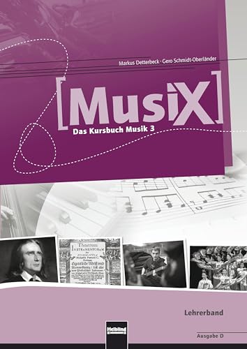 MusiX 3 (Ausgabe ab 2011) Lehrerband: Das Kursbuch Musik 3: Klasse 9/10