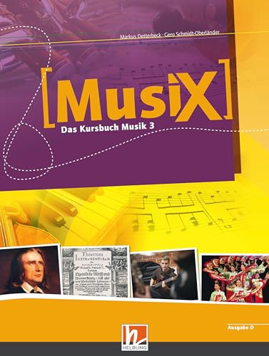 MusiX 3 (Ausgabe ab 2011) Schülerband: Das Kursbuch Musik 3: Klasse 9/10 von Helbling Verlag GmbH